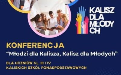 „MŁODZI DLA KALISZA, KALISZ DLA MŁODYCH”